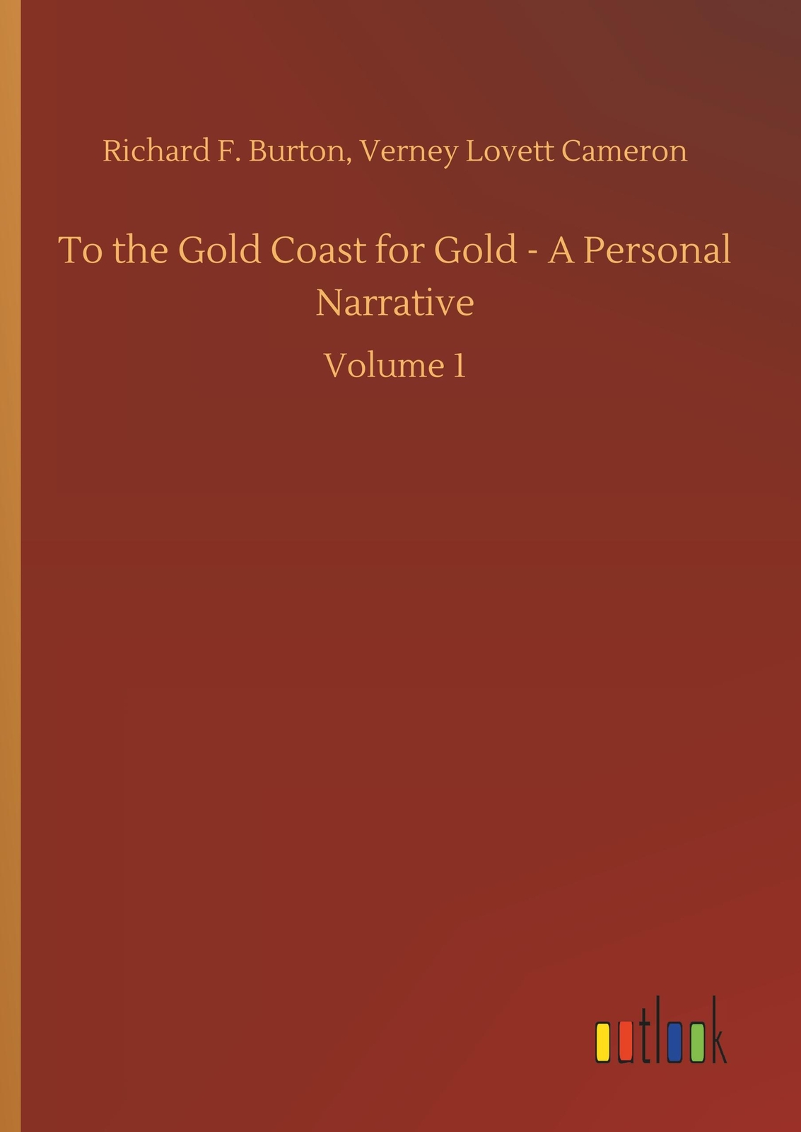 Thumbnail - To The Gold Coast For Gold - A Personal Narrative - Verney L ...