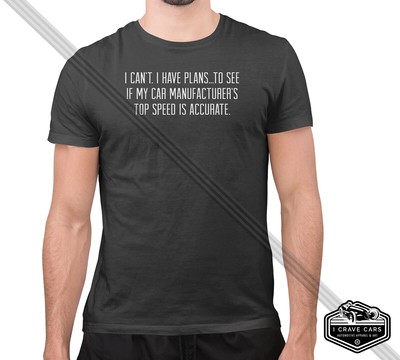 Mens I Have Plans Top Speed Funny Car T Shirt Sarcastic JDM GTI Track Day Miata