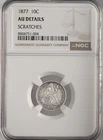 1877-P  10C SEATED LIBERTY SILVER DIME  NGC AU DETAILS "SCRATCHES" #8404751-004