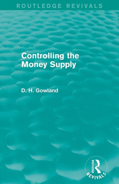 Controlling The Money Supply (Routledge Revivals) David Gowland Taschenbuch 2014-image