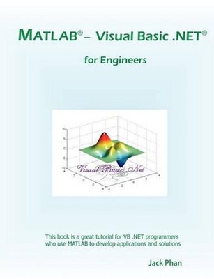 MATLAB - Visual Basic .Net for Engineers by Jack Phan (English) Paperback Book