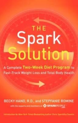 The Spark Solution: A Complete Two-Week Diet Program to Fast-Track Weight - GOOD