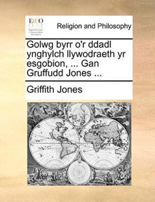 Golwg byrr o'r ddadl ynghylch llywodraeth yr esgobion, ... Gan Gruffudd Jones-,
