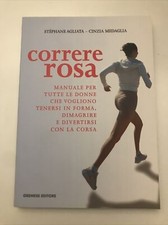 Correre rosa Manuale per tutte le donne che vogliono tenersi in forma