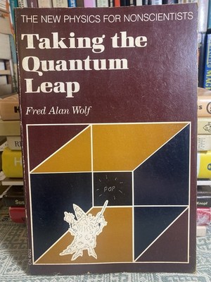 Taking the Quantum Leap by Fred Alan Wolf 1981 Trade