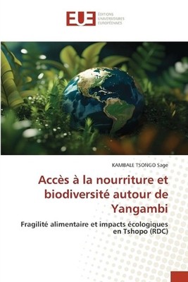 Accs la nourriture et biodiversit autour de Yangambi by Kambale Tsongo Sage (Fre