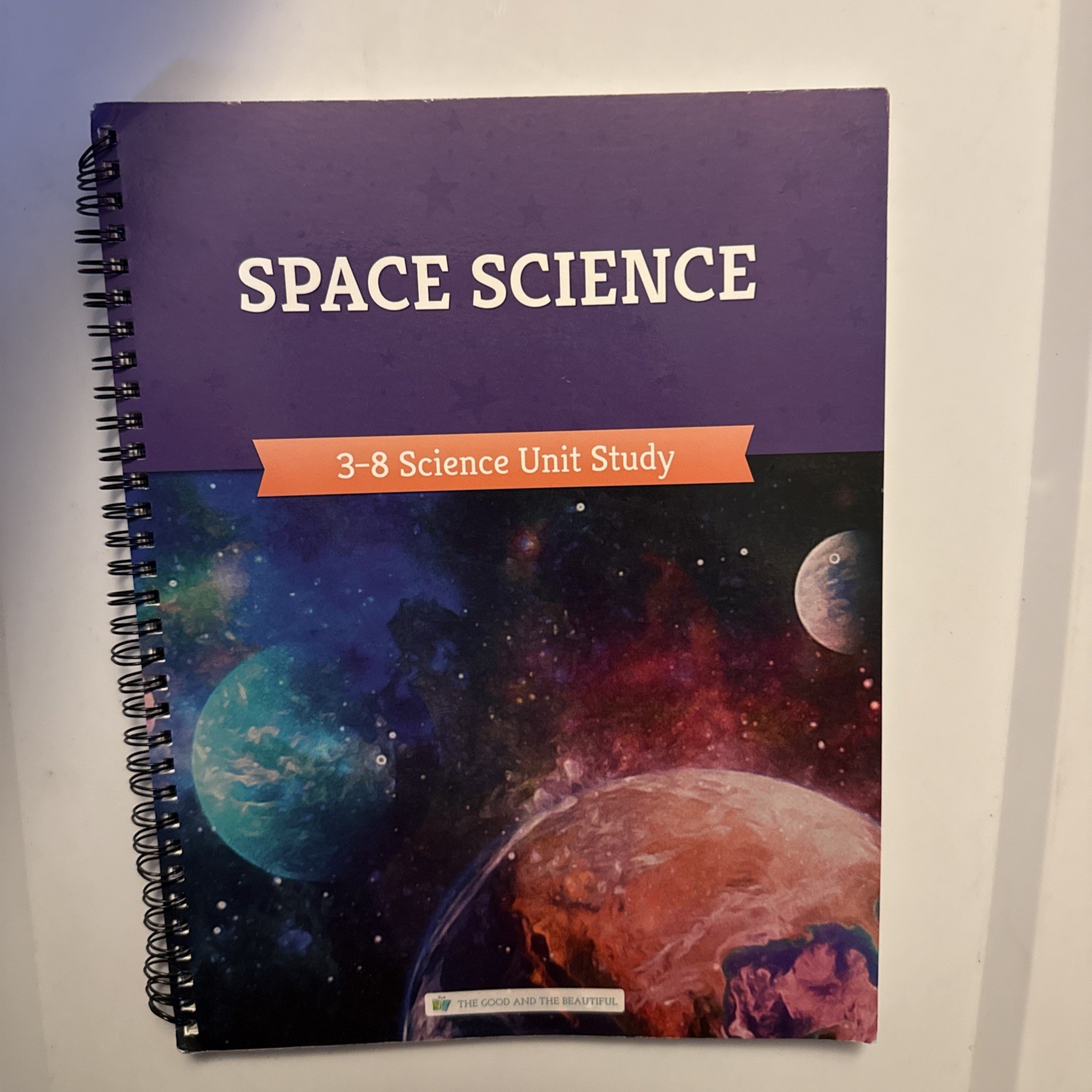 Space Science: 3-8 Science Unit Study The Good And The Beautiful