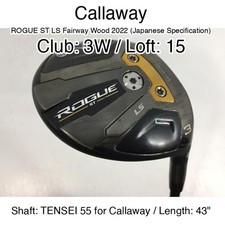 Callaway ROGUE ST LS Fairway Wood 2022 (JDM) 3W Fairway Wood 15 43" TENSEI 55 fo