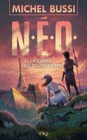 N.E.O. T1 : La Chute Du Soleil De Fer Michel Bussi