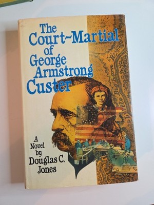 Court-Martial of George Armstrong Custer Douglas C. Jones 1976 1st Ed HC DJ VG+