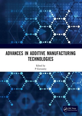 Advances in Additive Manufacturing Technologies P. Gurusamy Taschenbuch Englisch