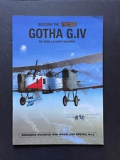 Building the Wingnut Wings Gotta G.IV By Ray Rimell & Harry Woodman