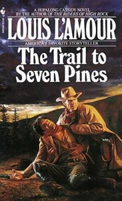 The Trail to Seven Pines (A Hopalong Cassidy Novel) - Hardcover - GOOD
