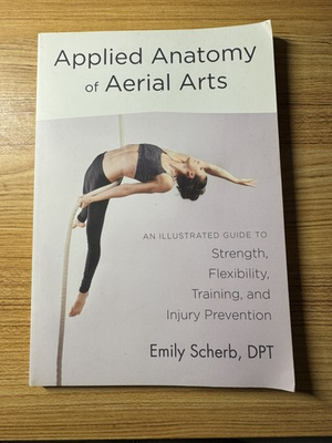 #ad Applied Anatomy of Aerial Arts : An Illustrated Guide to Strength Flexibilit... $17.09