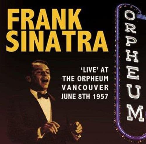 Frank Sinatra Live at The Orpheum Vancouver June 8th 1957 (CD)