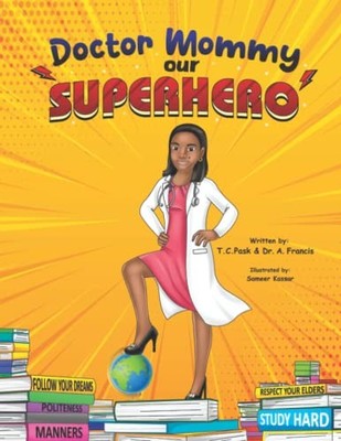 Doctor Mommy Our Superhero (Dr. Francis series),T.C. Pask,Dr. A.
