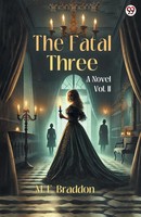 M. E. Braddon | The Fatal Three A Novel Vol. II | Taschenbuch | Englisch (2025)