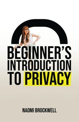 Beginner's Introduction To Privacy by Naomi Brockwell