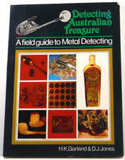 Detecting Australian Treasure A Field guide to Metal Detecting PB Garland Jones