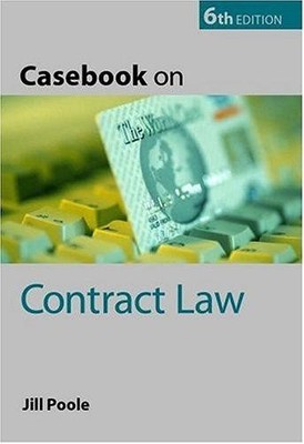 Casebook on Contract Law - Poole, Jill