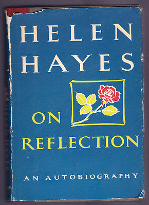 On Reflection, An Autobiography  Helen Hayes 1968 1st edition, Signed