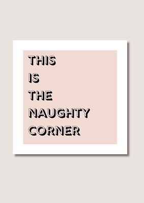 This Is The Naughty Corner Trending Humorvoll Ungerahmt Typografie Wandbild
