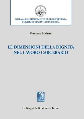 Die Dimensionen der Würde in der Gefängnisarbeit - Malzani Francesca