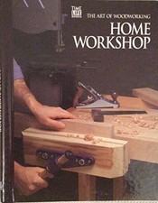 Home Workshop (Art of Woodworking S.)