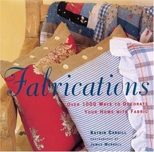 FABRICATIONS: OVER 1,000 WAYS TO DECORATE YOUR HOME WITH By Katrin Mint