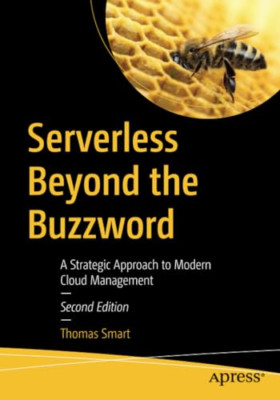 Serverless Beyond the Buzzword: A Strategic Approach to - Paperback NEW Smart, T