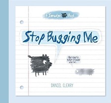 STOP BUGGING ME: THAT'S WHAT FRIENDS ARE FOR (A SMUDGE By Daniel Cleary *VG+*