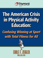 F. Zeigler Earle F. Zeigler (U. A.) | The American Crisis In Physical...