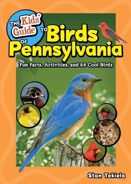 The Kids' Guide to Birds of Pennsylvania by Stan Tekiela (Paperback Book)