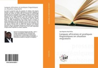 Langues Africaines Et Pratiques Linguistiques En Situation Migratoire Jean-Bapti