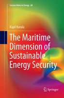 Kapil Narula | The Maritime Dimension Of Sustainable Energy Security | Buch