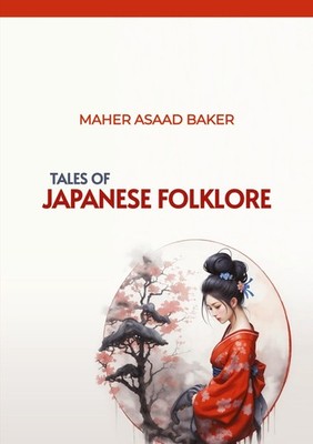 Tales of Japanese Folklore Maher Asaad Baker