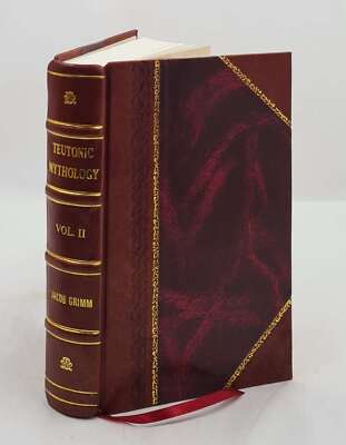 Teutonic Mythology V. 2 1883 [Leather Bound]