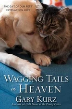 Wagging Tails in Heaven: The Gift Of Our Pets - 0806534478, paperback, Gary Kurz