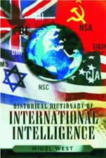 HISTORICAL DICTIONARY OF INTERNATIONAL INTELLIGENCE By Nigel West - Hardcover