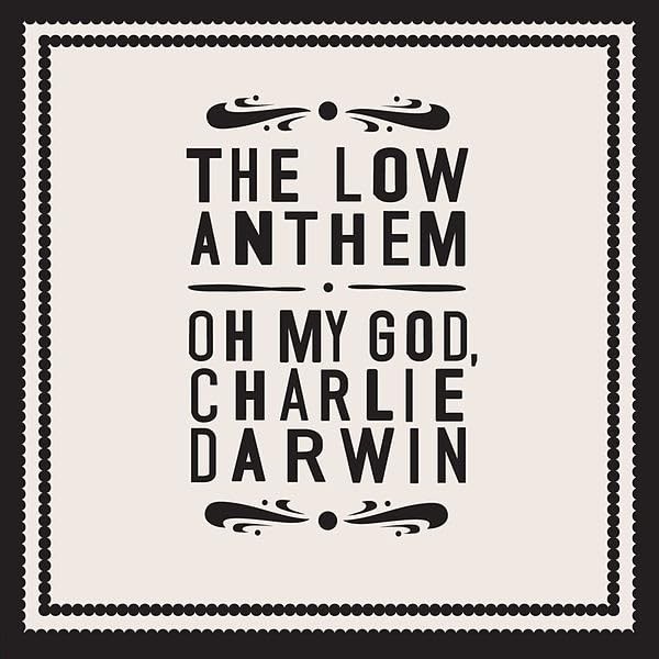 Новый виниловый альбом The Low Anthem Oh My God, Charlie Darwin (ИМПОРТ ИЗ Великобритании)