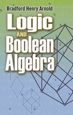 Logic and Boolean Algebra, Paperback by Arnold, B. H., Brand New, Free shippi...
