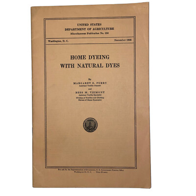 ~VG~ HOME DYEING WITH NATURAL DYES Margaret S. Furry & Bess M. Viemont 1935 (A3)