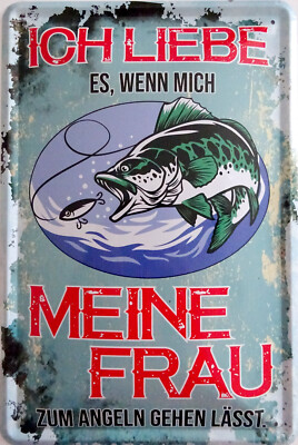 Schild Blechschild 20x30 cm - ich liebe wenn meine Frau mich angeln gehen lässt