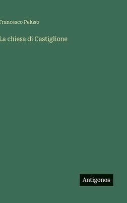 La chiesa di Castiglione by Francesco Peluso (Italian) Hardcover Book