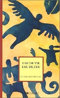 Eau de vie Eau de feu - François Chignac - V35531