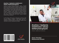 Shaza Shantier (U. A.) | Analiza I Badania Stabilno¿Ci LekóW Weterynaryjnych
