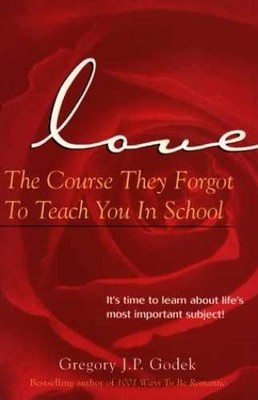 Love: The Course They Forgot to - Paperback, by Godek Gregory J. - Very Good