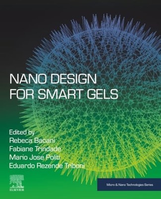 Nano Design for Smart Gels by Rebeca Bacani 9780128148259 NEW Free UK Delivery