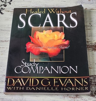 VG Healed Without Scars Study Companion : Personal Healing Journal David G Evans