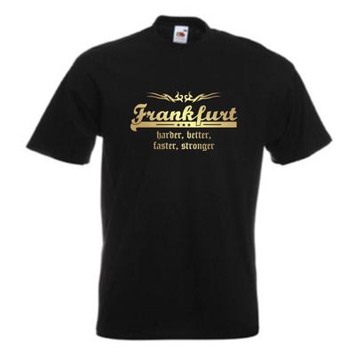 T-Shirt Frankfurt harder better faster stronger Städteshirt Fanshirt (SFU10-38a)